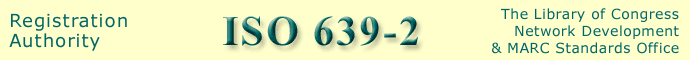 ISO 639-2 Registration Authority - Library of  
Congress