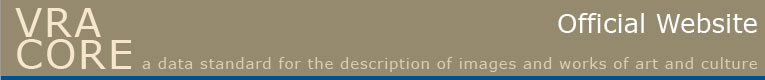 VRA CORE - a data standard for the description of images and works of art and culture: Official Web Site